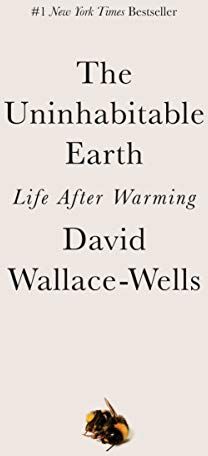 David Wallace-Wells - The Uninhabitable Earth: Life After Warming - Preis vom 30.09.2026 22:30:23 h