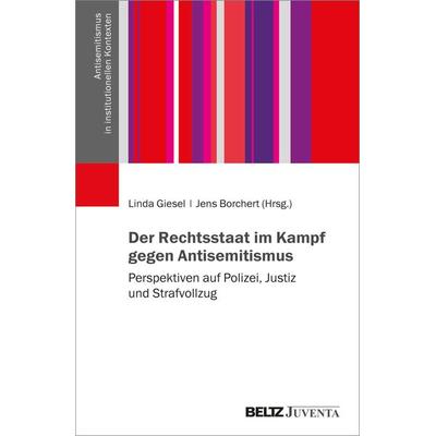 Der Rechtsstaat im Kampf gegen Antisemitismus, Taschenbuch von , Juventa Verlag ein Imprint der Beltz Verlagsgruppe GmbH & Co. KG, 978-3-7799-7762-9
