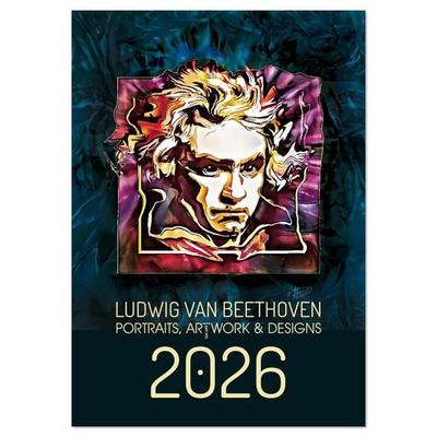 Ludwig van Beethoven - Portraits, Artworks und Designs (Wandkalender 2026 DIN A2 hoch), CALVENDO Monatskalender