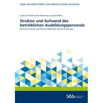 Struktur und Aufwand des betrieblichen Ausbildungspersonals, Sonstige von , Verlag Barbara Budrich, 978-3-8474-2829-9