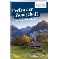 Perlen der Landschaft im Berner Oberland, Reisebücher von Andreas Staeger
