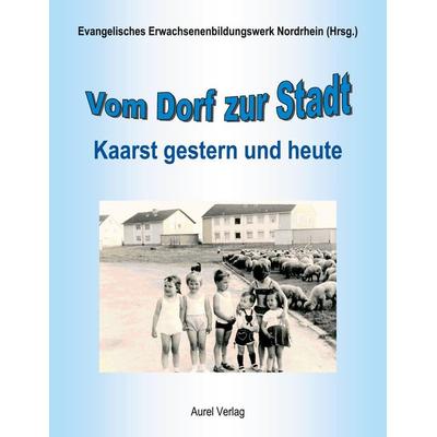 Vom Dorf zur Stadt, Taschenbuch von , Aurel Verlag und Handel, 978-3-938759-01-1