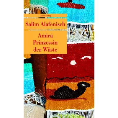 Amira — Prinzessin der Wüste, Taschenbuch von Salim Alafenisch, Unionsverlag