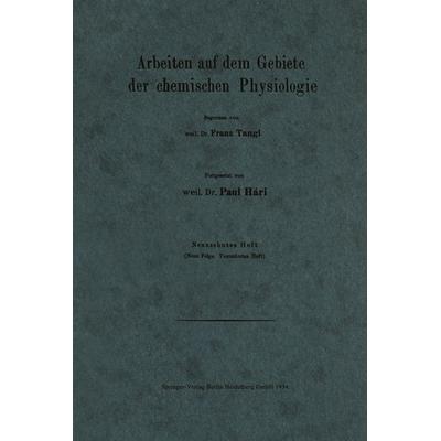 Arbeiten auf dem Gebiete der chemischen Physiologie, Taschenbuch von Franz Tangl,Paul Hári, Springer Berlin, 978-3-662-39390-1