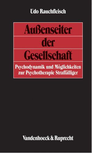 Udo Rauchfleisch - Außenseiter der Gesellschaft: Psychodynamik und Möglichkeiten zur Psychotherapie Straffälliger (Deutsche Reichstagsakten Mittlere Reihe / Jetzt Oldenbourg, M Nchen) - Preis vom 30.09.2026 09:01:18 h