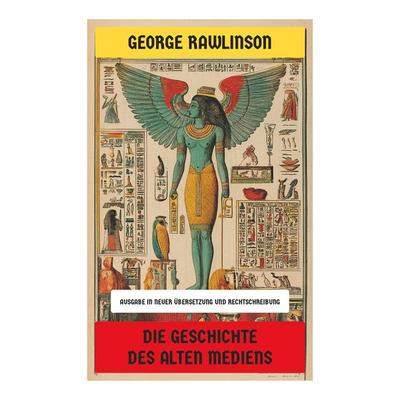 Die Geschichte des alten Mediens, Taschenbuch von George Rawlinson, Copycat, 978-80-283-9432-5
