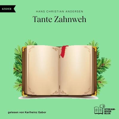 Tante Zahnweh - Hans Christian Andersen, Audio, 9783991769064