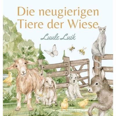 Die neugierigen Tiere der Wiese, Gebundene Ausgabe von Luule Luik, Book Fairy Publishing