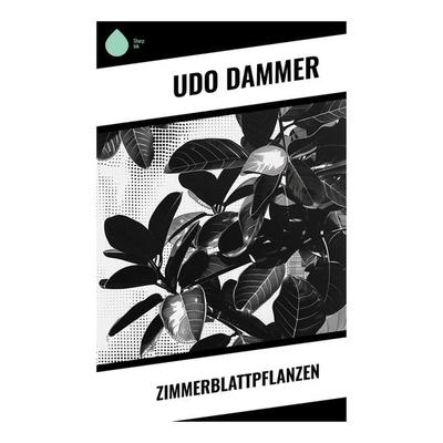 Zimmerblattpflanzen, Taschenbuch von Udo Dammer, Sharp Ink, 978-80-283-5311-7