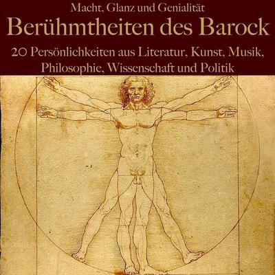 Macht, Glanz und Genialität: Berühmtheiten des Barock - 5 Minuten,5 Minuten Biografien,Jürgen Fritsche, Audio, 9783754524459