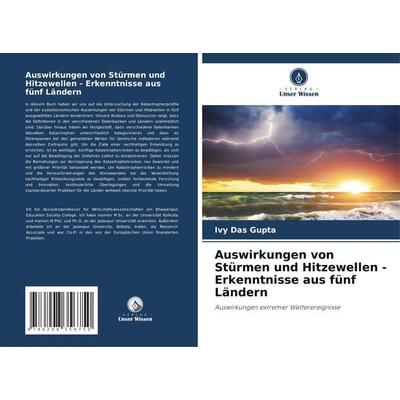 Auswirkungen von Stürmen und Hitzewellen - Erkenntnisse aus fünf Ländern, Taschenbuch von Ivy Das Gupta, Verlag Unser Wissen, 978-620-8-35675-0
