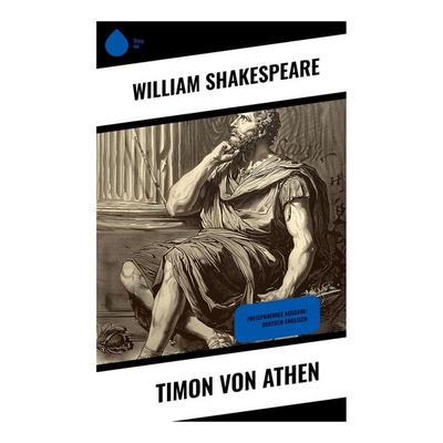 Timon von Athen, Taschenbuch von William Shakespeare, Sharp Ink, 978-80-283-4258-6