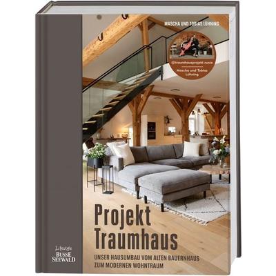 Projekt Traumhaus. Von Mascha und Tobi aka @traumhausprojekt.runie, Gebundene Ausgabe von Mascha und Tobias Lühning, BusseSeewald, 978-3-7358-5341-7