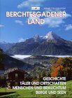 Albert Hirschbichler - Berchtesgadener Land: Geschichte, Täler und Ortschaften, Menschen und Brauchtum, Berge und Seen - Preis vom 09.10.2026 07:28:09 h