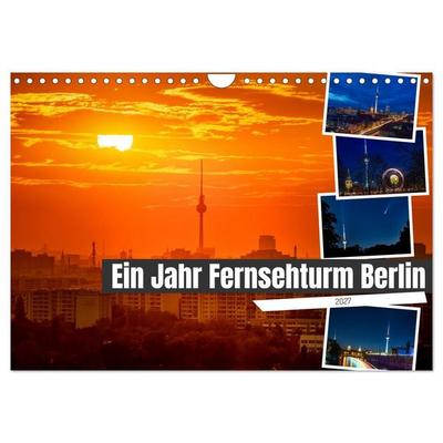 Ein Jahr Fernsehturm Berlin (Wandkalender 2027 DIN A4 quer), CALVENDO Monatskalender