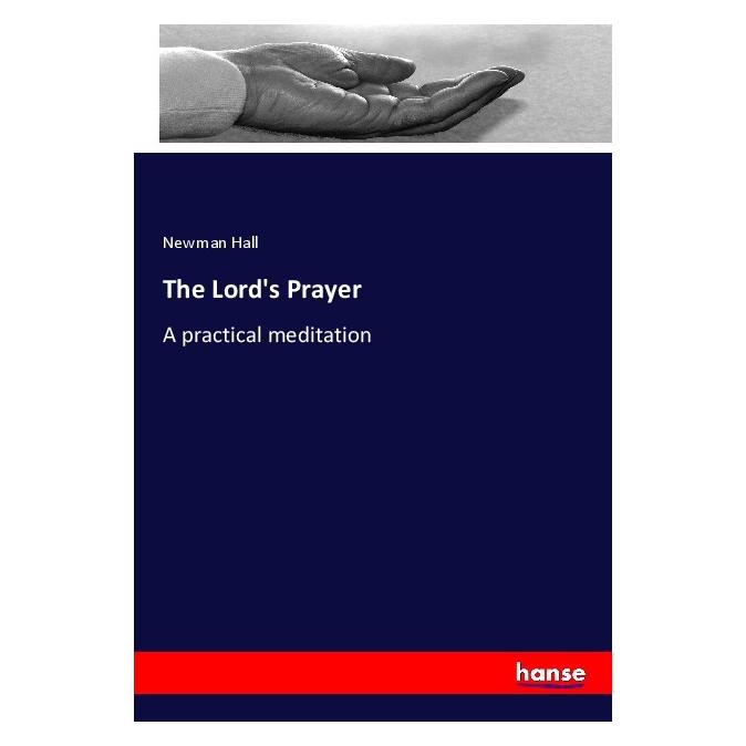 Hansebooks The Lord's Prayer (Englisch, Softcover, Newman Hall) (55983508)