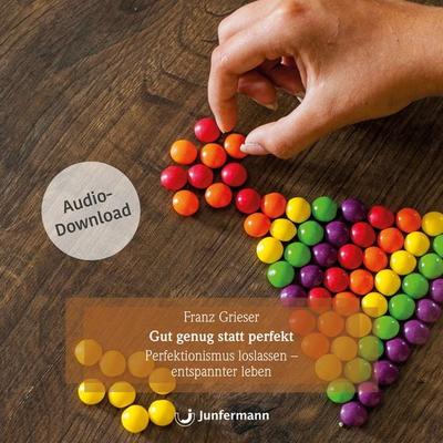 Gut genug statt perfekt - Franz Grieser, Download, 9783749502486