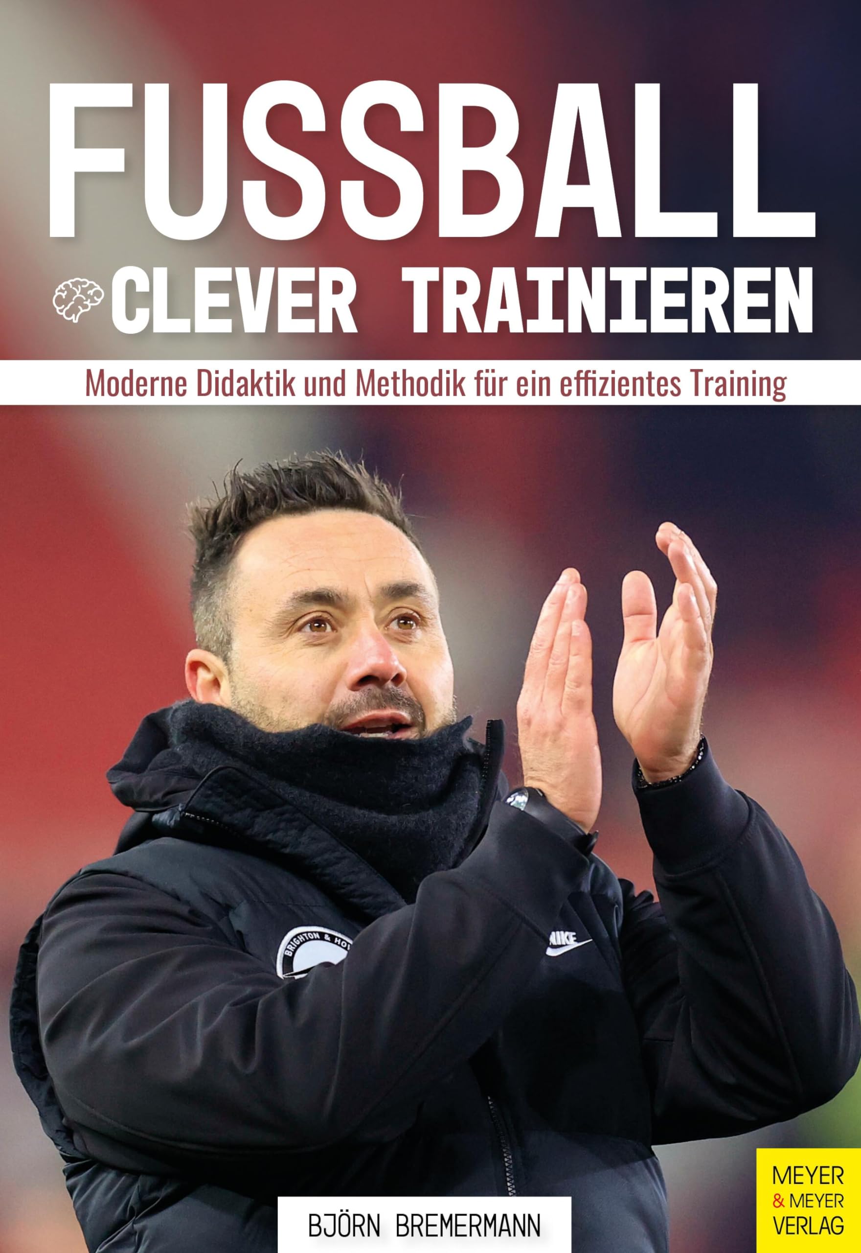 Björn Bremermann - Fußball clever trainieren: Moderne Didaktik und Methodik für ein effizientes Training - Preis vom 30.09.2026 09:01:18 h