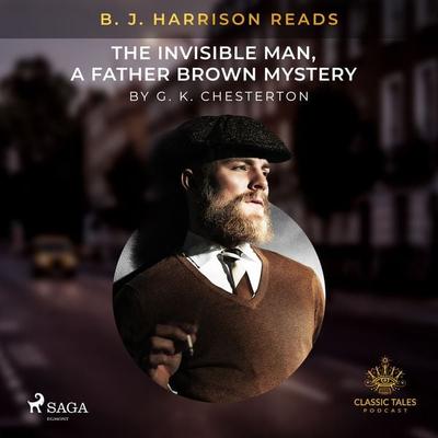 B. J. Harrison Reads The Invisible Man, a Father Brown Mystery - Gilbert Keith Chesterton, Audio, 9788726574098