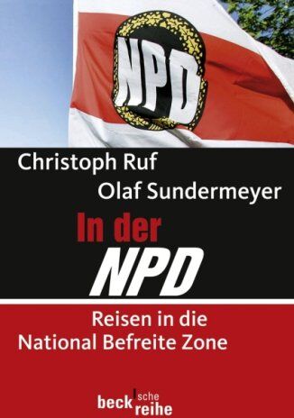 Christoph Ruf - In der NPD: Reisen in die National Befreite Zone - Preis vom 09.10.2026 07:28:09 h