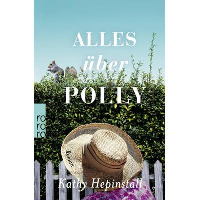 Alles über Polly, Taschenbuch von Kathy Hepinstall, Rowohlt Taschenbuch