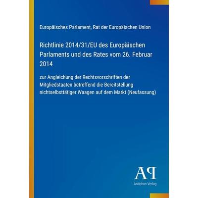 Richtlinie 2014/31/EU des Europäischen Parlaments und des Rates vom 26. Februar 2014, Taschenbuch von Europäisches Parlament,Rat der Europäischen