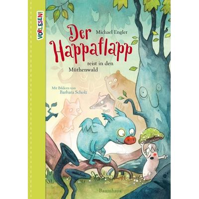 Der Happaflapp reist in den Müthenwald, Gebundene Ausgabe von Michael Engler, Baumhaus, 978-3-8339-0639-8