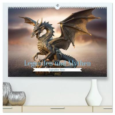 Legenden und Mythen - Legendäre Tiere (hochwertiger Premium Wandkalender 2027 DIN A2 quer), Kunstdruck in Hochglanz
