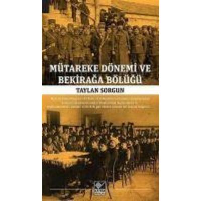 Mütareke Dönemi ve Bekiraga Bölügü, Taschenbuch von Taylan Sorgun, Kaynak Yayinlari