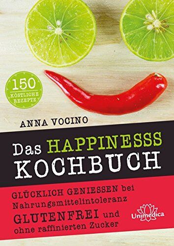 Anna Vocino - Das HAPPINESS Kochbuch: Glücklich genießen bei Nahrungsmittelintoleranz Glutenfrei und ohne raffinierten Zucker - Preis vom 09.10.2026 07:28:09 h