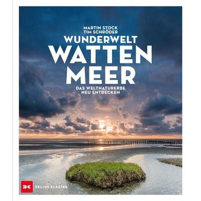 Wunderwelt Wattenmeer, Gebundene Ausgabe von Martin Stock,Tim Schröder, Delius Klasing, 978-3-667-11860-8