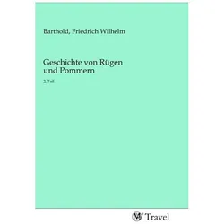 Geschichte von Rügen und Pommern, Ratgeber von Friedrich Wilhelm Barthold