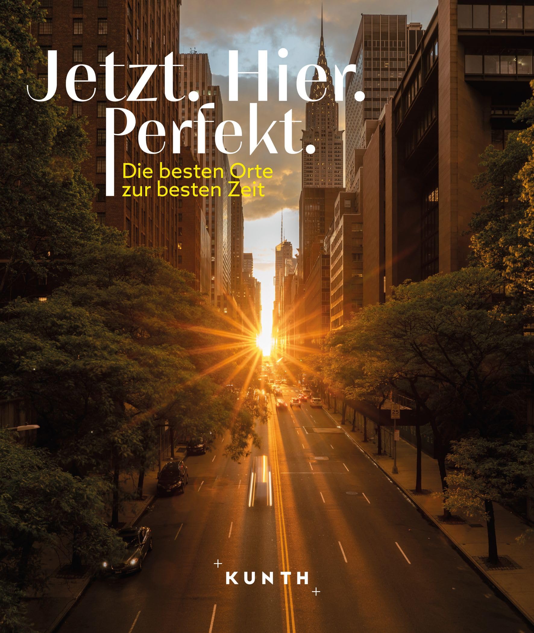 Kunth Verlag - KUNTH Bildband Jetzt. Hier. Perfekt.: Die besten Orte zur besten Zeit - Preis vom 02.10.2026 23:42:20 h