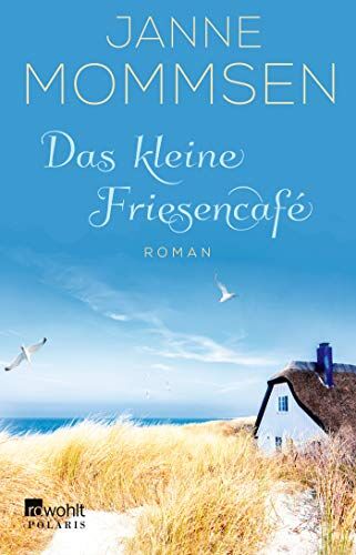 Janne Mommsen - Das kleine Friesencafé (Die kleine Friesencafé-Reihe, Band 1) - Preis vom 16.10.2026 11:41:07 h