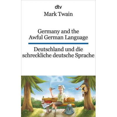 Germany and the Awful German Language Deutschland und die schreckliche deutsche Sprache, Taschenbuch von Mark Twain, dtv, 978-3-423-09546-4