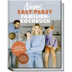 Ninas easy-peasy Familienkochbuch, Ratgeber von Christin Geweke, Nina Bott