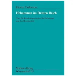 Hebammen im Dritten Reich, Sachbücher von Kirsten Tiedemann