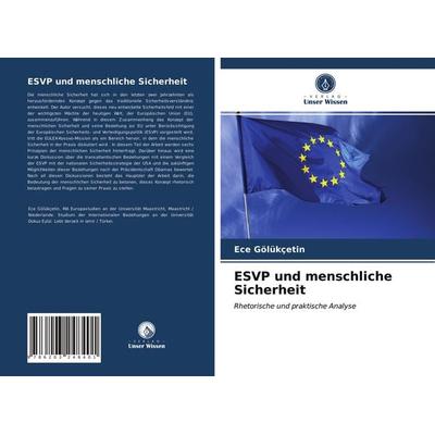 ESVP und menschliche Sicherheit, Taschenbuch von Ece Gölükçetin, Verlag Unser Wissen, 978-620-3-24840-1