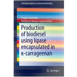 Production of biodiesel using lipase encapsulated in -carrageenan, Fachbücher von Pogaku Ravindra, Kenthorai Raman Jegannathan