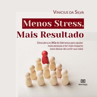Menos Stress, Mais Resultado - Vinicius Da Silva, Audio, 9786525253336