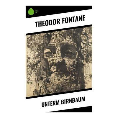 Unterm Birnbaum, Taschenbuch von Theodor Fontane, Sharp Ink, 978-80-283-4936-3