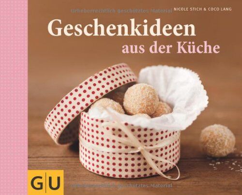Nicole Stich - Geschenkideen aus der Küche (GU Themenkochbuch) - Preis vom 09.10.2026 07:28:09 h