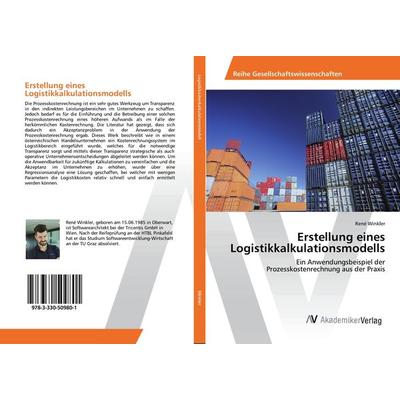 Erstellung eines Logistikkalkulationsmodells, Taschenbuch von René Winkler, AV Akademikerverlag, 978-3-330-50980-1