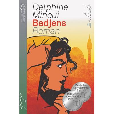 Badjens. Roman, Gebundene Ausgabe von Delphine Minoui, Orlanda Verlag GmbH, 978-3-949545-79-5