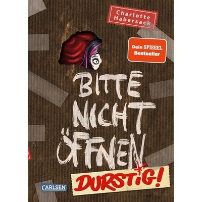 Bitte nicht öffnen 3: Durstig!, Gebundene Ausgabe von Charlotte Habersack, Carlsen