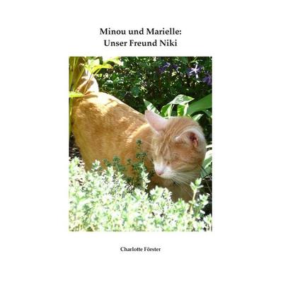 Minou und Marielle: Unser Freund Niki, Taschenbuch von Charlotte Förster, BoD – Books on Demand, 978-3-7322-8402-3