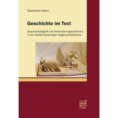 Geschichte im Text, Taschenbuch von Stephanie Catani, Narr Francke Attempto, 978-3-7720-8568-0