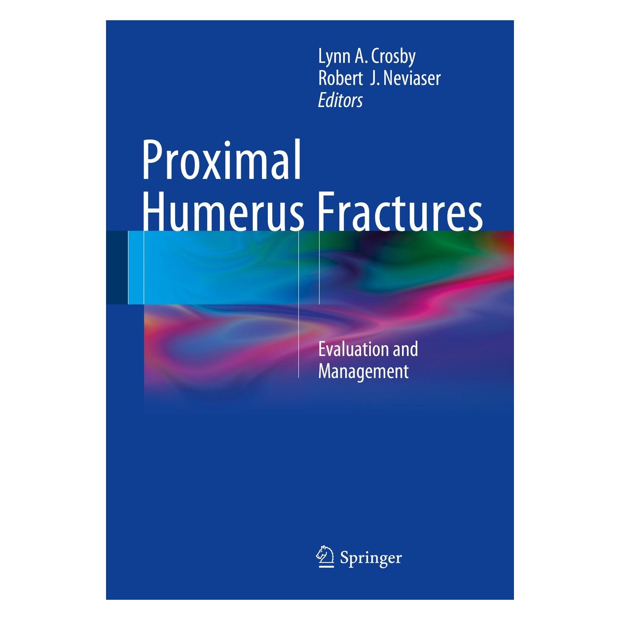 Springer Proximal Humerus Fractures (Englisch, Hardcover, Lynn A. Crosby, Robert J. Neviaser) (9783319089508)