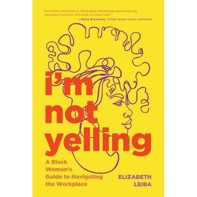 I'm Not Yelling, Taschenbuch von Leiba, Ingram Publishers Services, 978-1-68481-073-4