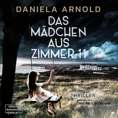 Das Mädchen aus Zimmer 11 - Daniela Arnold, Audio, 4066004046334